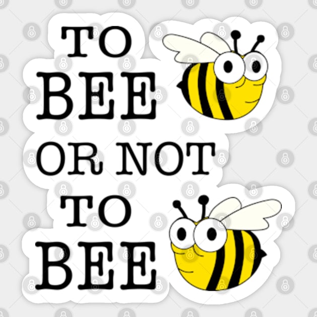 To Bee Or Not To Bee With Bees  illustration Sticker by Rabbit Ink